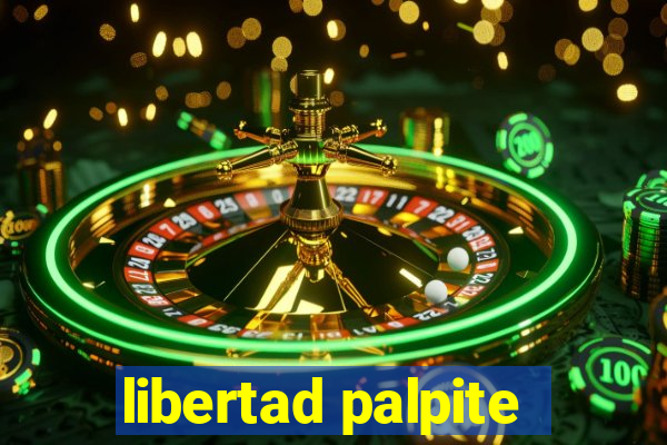 libertad palpite